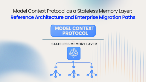 Model Context Protocol as a Stateless Memory Layer: Reference Architecture and Enterprise Migration Paths