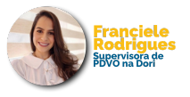 Franciele Rodrigues - Supervisora de PDVO na Dori