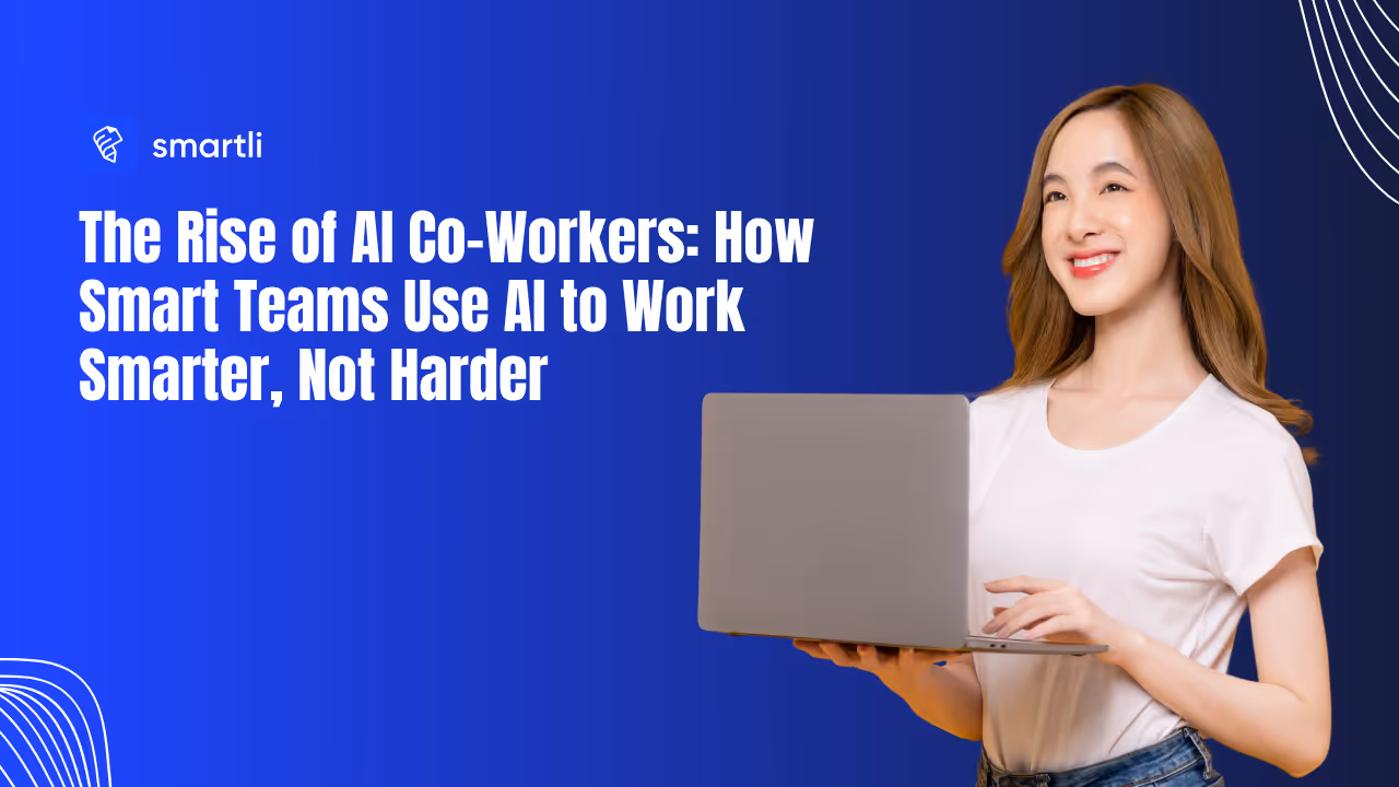 The Rise of AI Co-Workers: How Smart Teams Use AI to Work Smarter, Not Harder