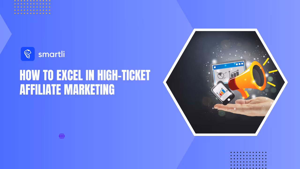 How to Excel in High-Ticket Affiliate Marketing (2025 Guide)