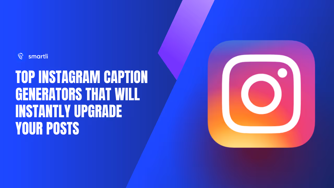 Top 10 Instagram Caption Generators That Will Instantly Upgrade Your Posts