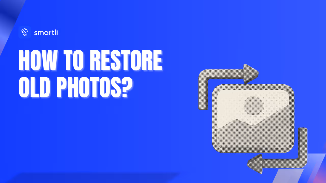 How to Restore Old Photos?
