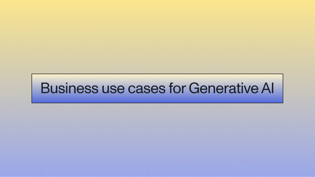 Business use cases for Generative AI