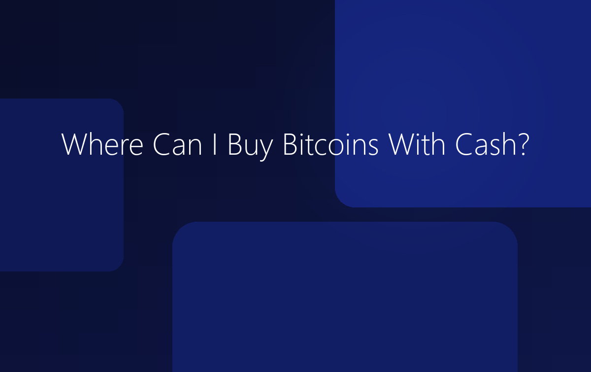 Where Can I Buy Bitcoins With Cash?