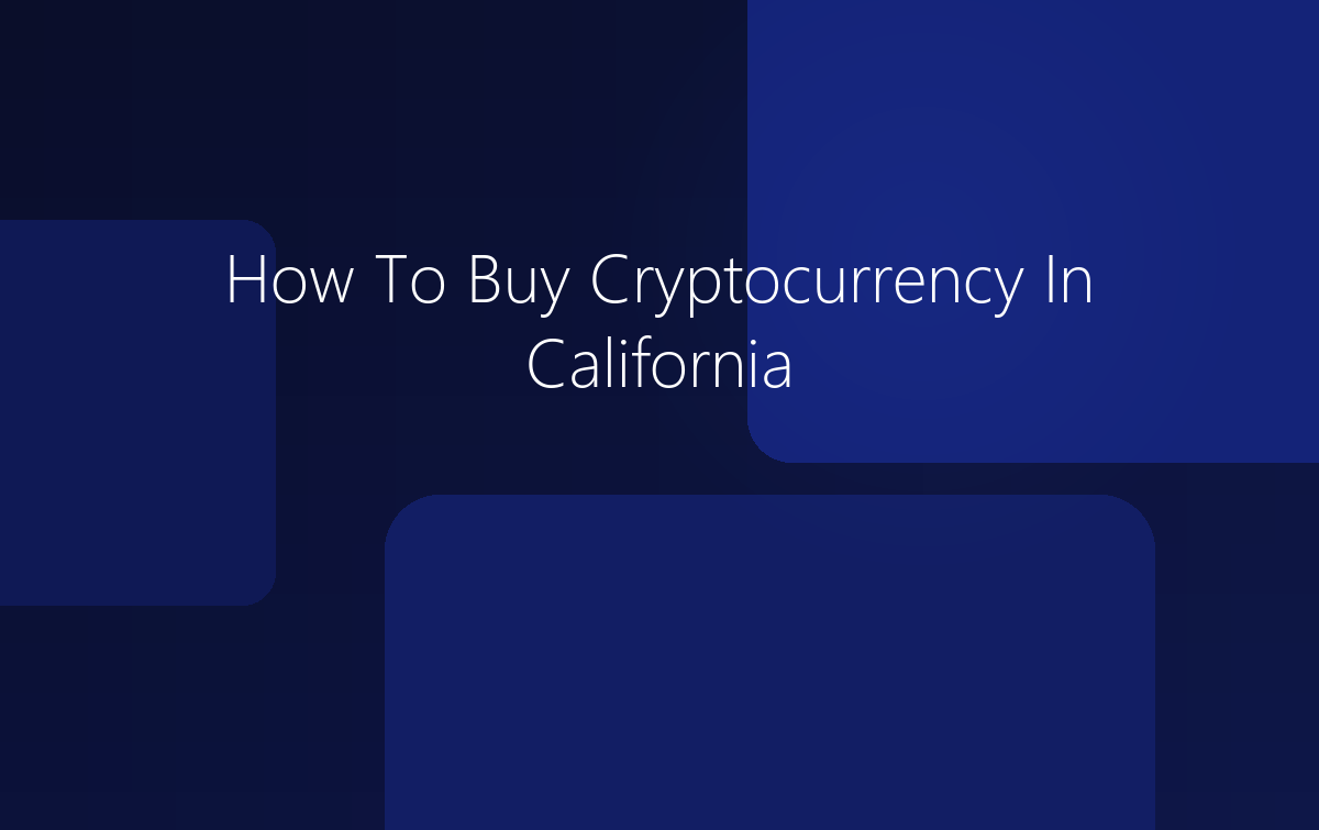 How To Buy Cryptocurrency In California