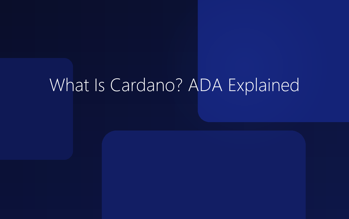 What Is Cardano? ADA Explained
