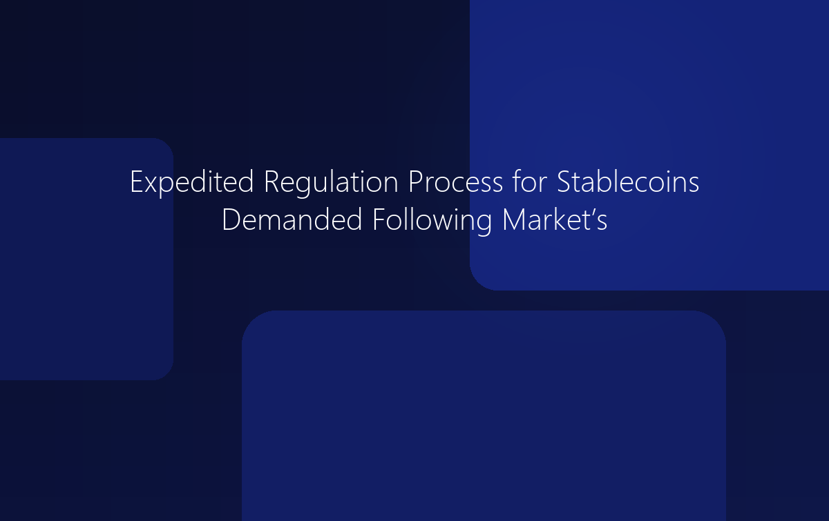 Expedited Regulation Process for Stablecoins Demanded Following Market Collapse