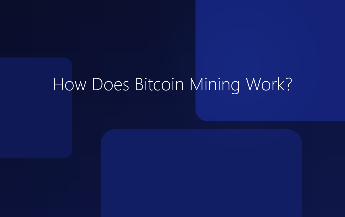 How Does Bitcoin Mining Work?