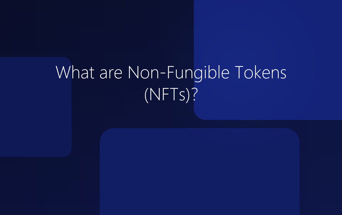 What are Non-Fungible Tokens (NFTs)?