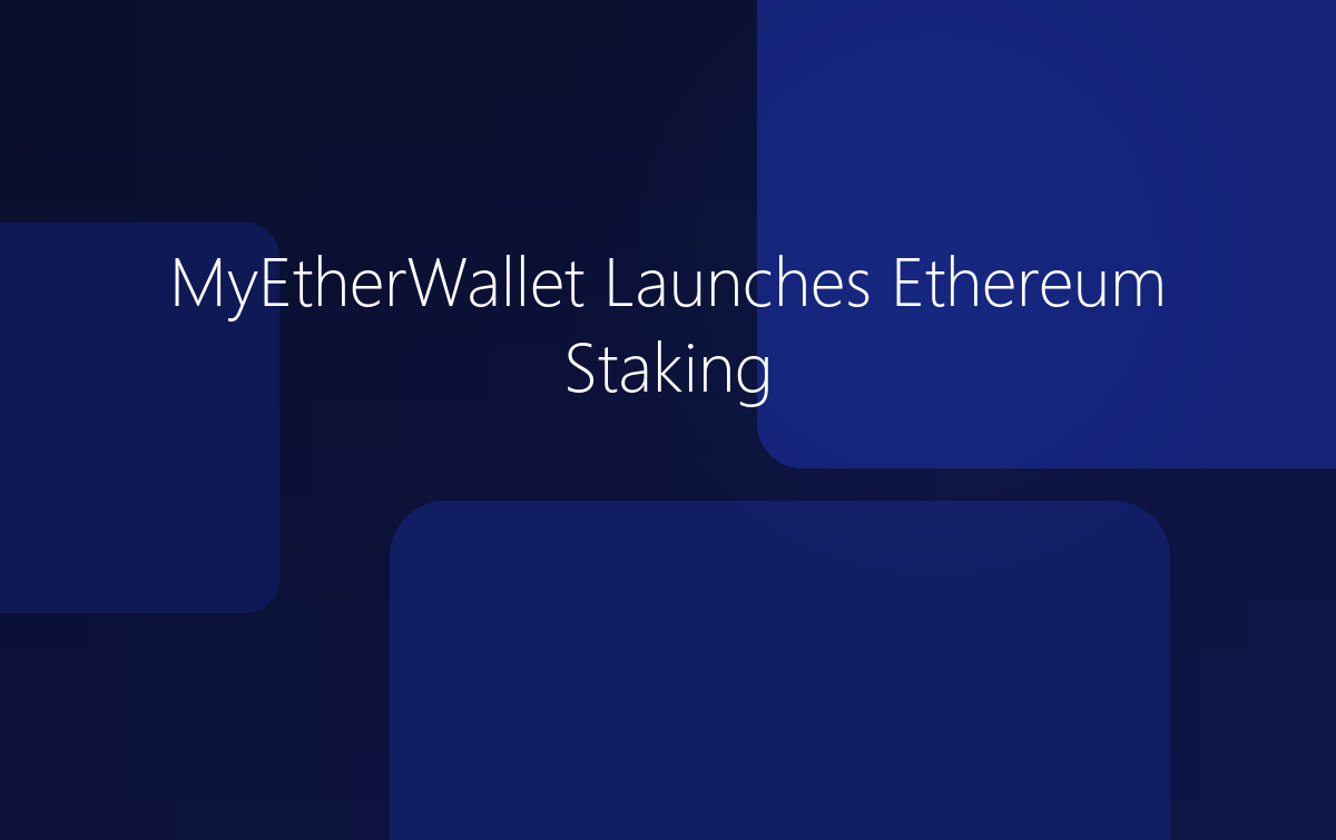 MyEtherWallet Launches Ethereum Staking