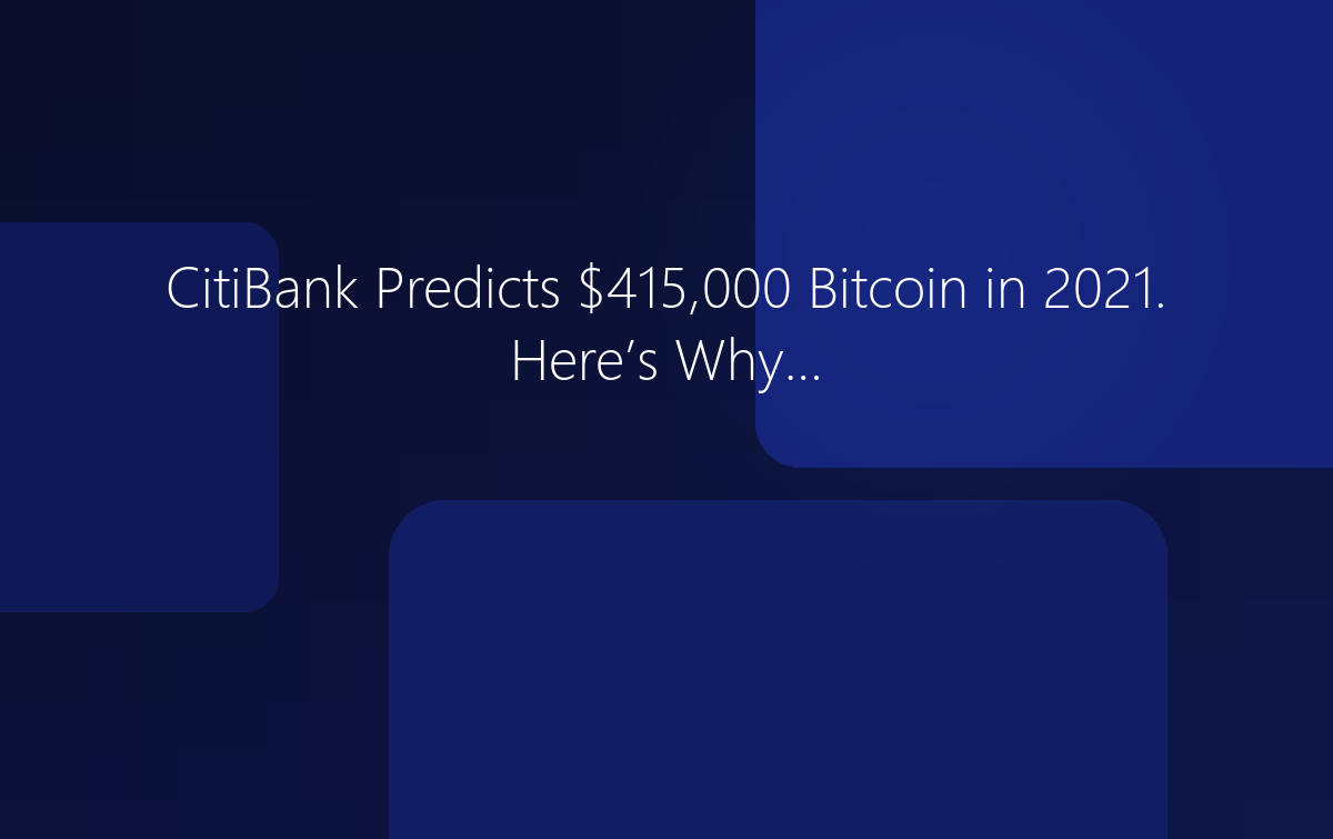 CitiBank Predicts $415,000 Bitcoin in 2021