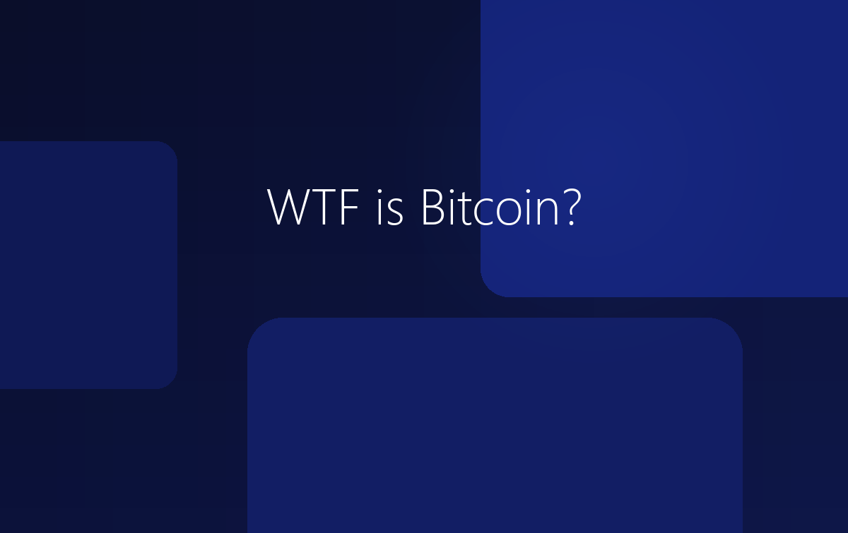 WTF is Bitcoin?