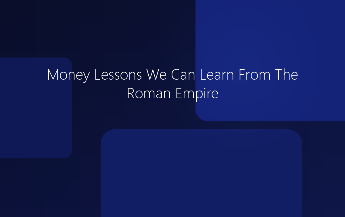Money Lessons From The Roman Empire