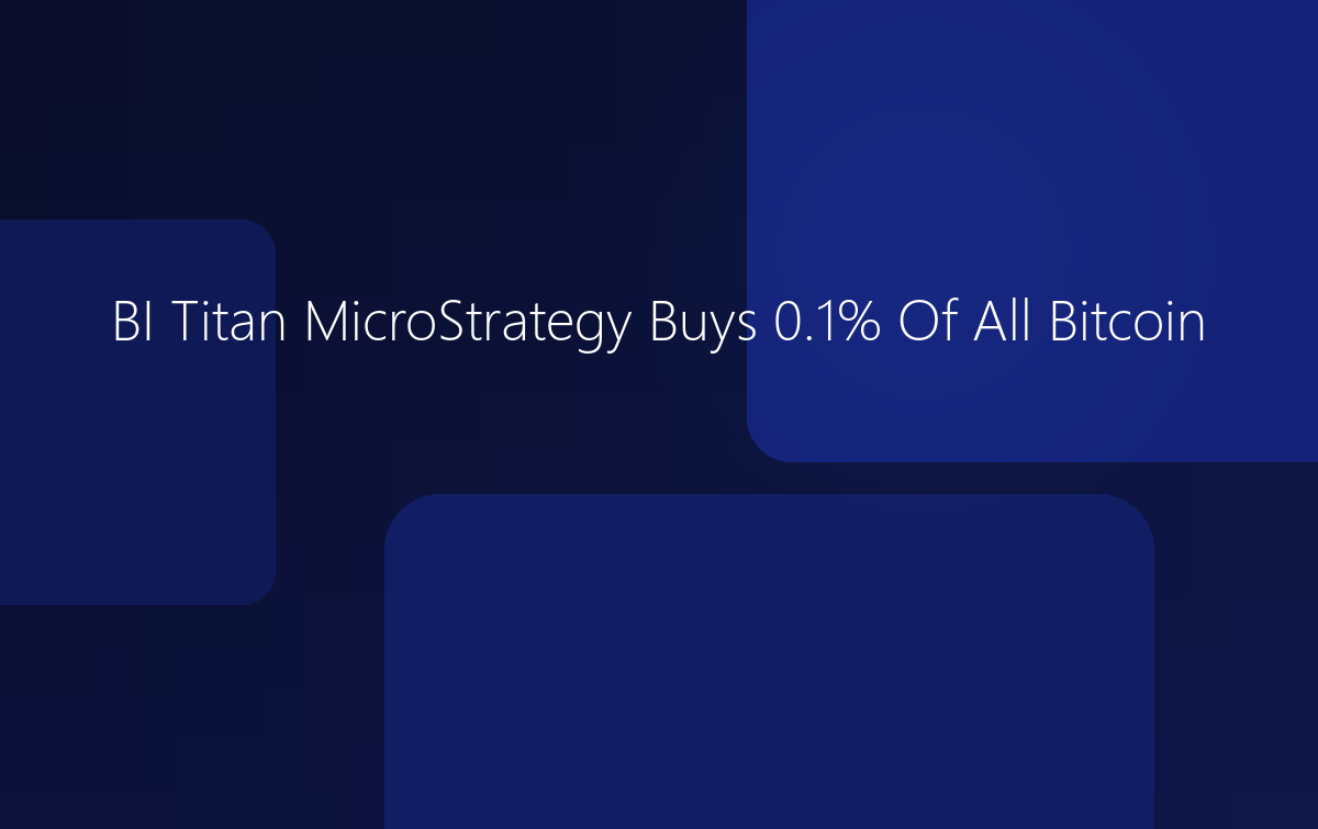 MicroStrategy Buys 0.1% Of All Bitcoin