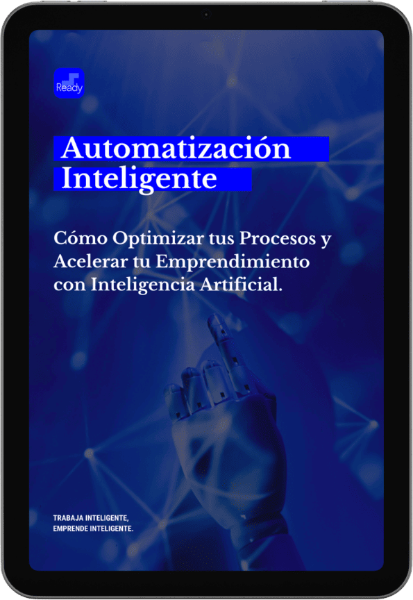 Emprender con Inteligencia Artificial es posible gracias a una automatización inteligente, en Ready te lo enseñamos