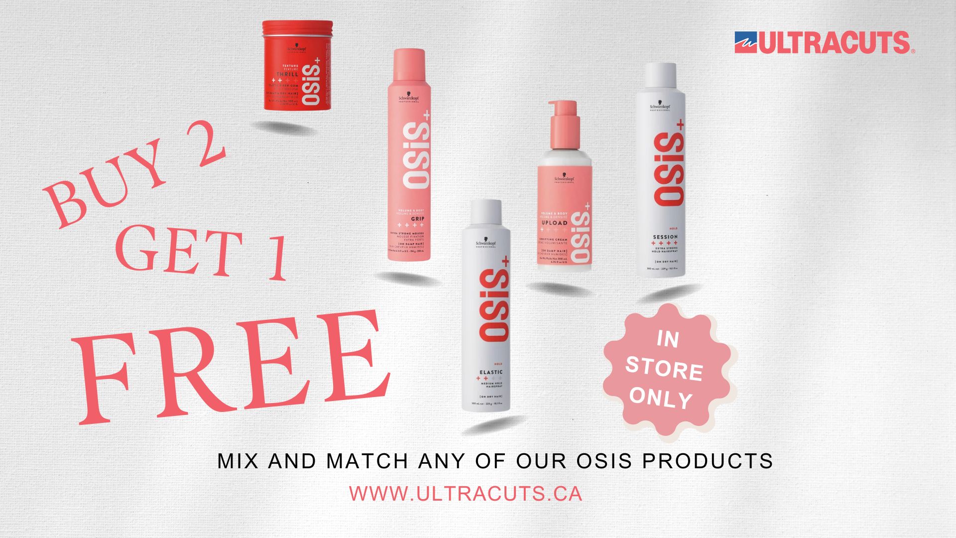Ultracuts offers Buy 2 Get 1 Free on OSIS products, mix and match any, in-store only.