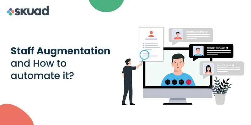 Staff Augmentation and How to automate it?