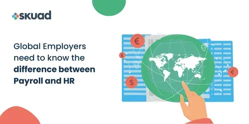 Global Employers Need to Know the Difference Between Payroll and HR