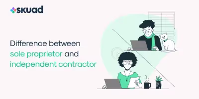 Sole Proprietor vs. Independent Contractor: What's the Difference?