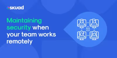 Maintaining security when your team works remotely