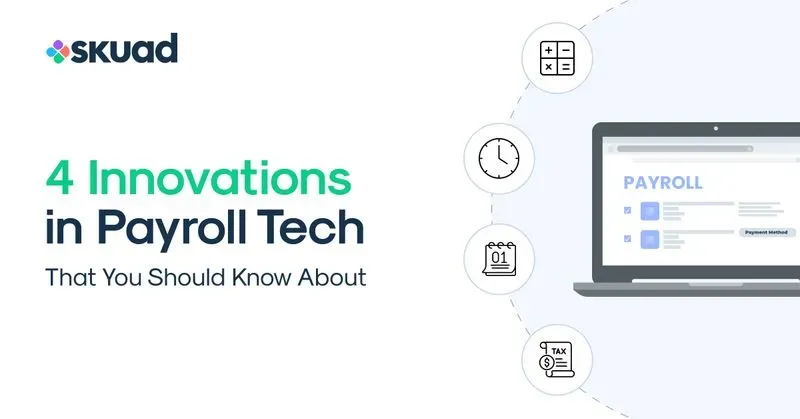4 Innovations in Payroll Tech That You Should Know About