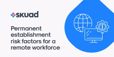 Permanent Establishment Risk Factors For a Remote Workforce