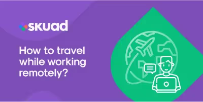 How to travel while working remotely