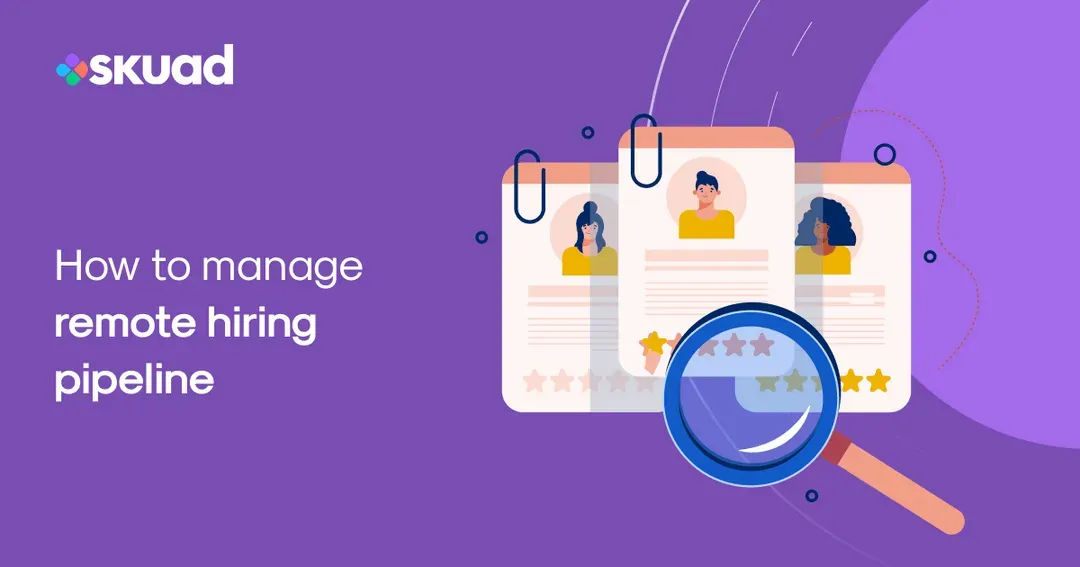 How To Manage the Remote Hiring Pipeline