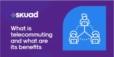 What is telecommuting and what are its benefits