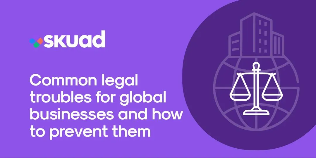 Common Legal Troubles for Global Businesses and How To Prevent Them