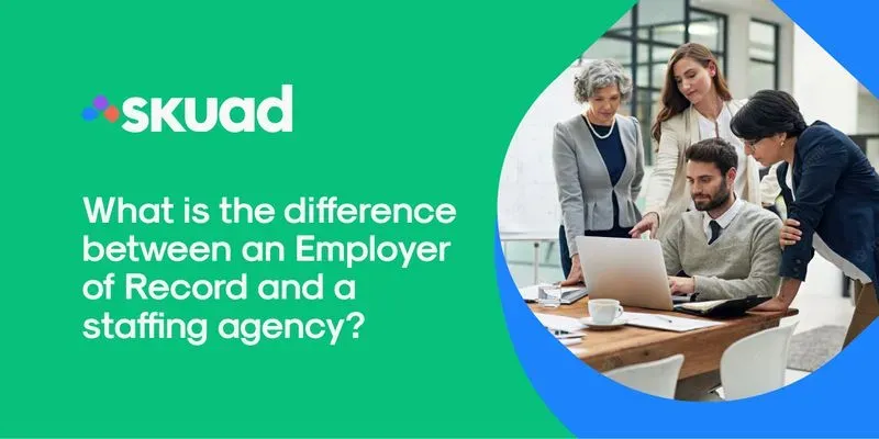 What Is the Difference Between an Employer of Record and a Staffing Agency?