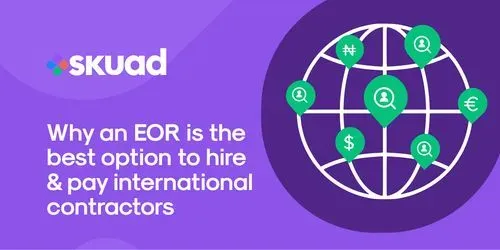 Why an EOR Is the Best Way To Pay International Contractors