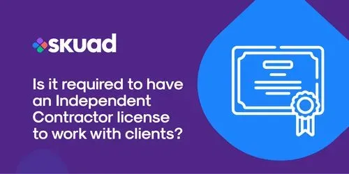 Is It Required To Have an Independent Contractor License To Work With Clients?