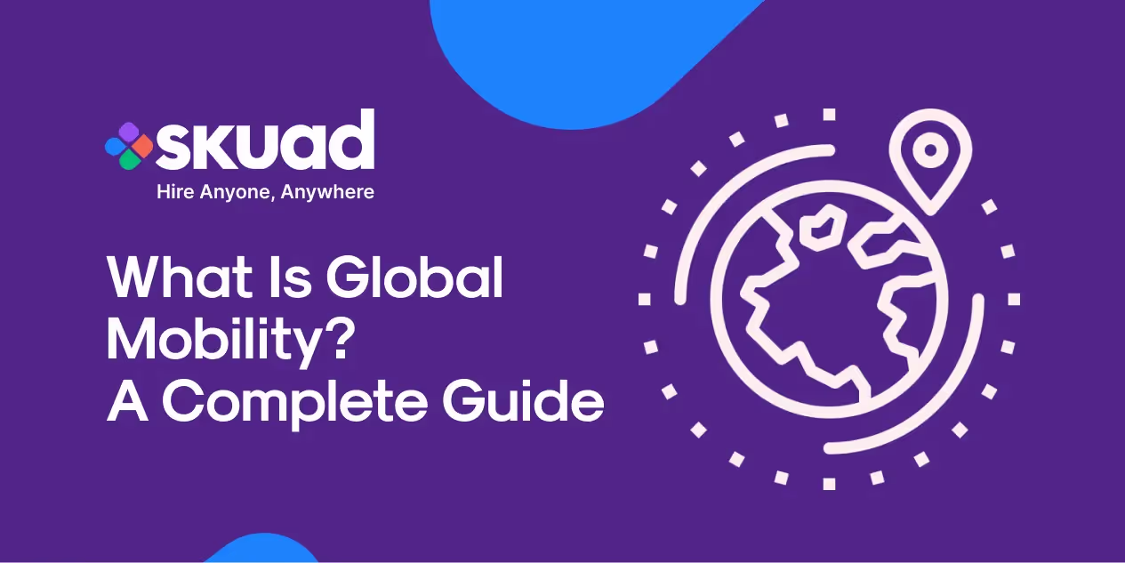 What Is Global Mobility? A Complete Guide