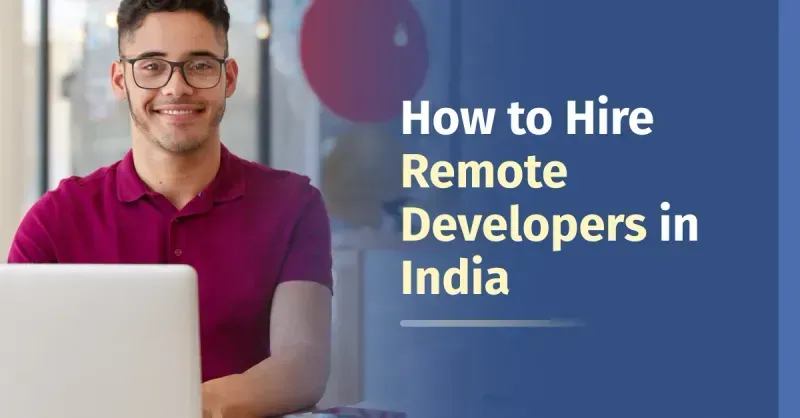 How to Hire Remote Developers in India