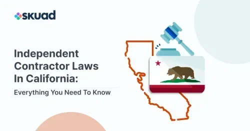 Independent Contractor Laws In California: Everything You Need To Know