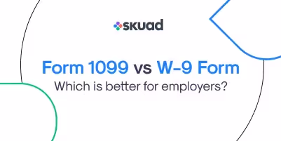 Form 1099 or Form W-9? Which is better for employers?