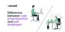 Difference between sole proprietorship and self-employed