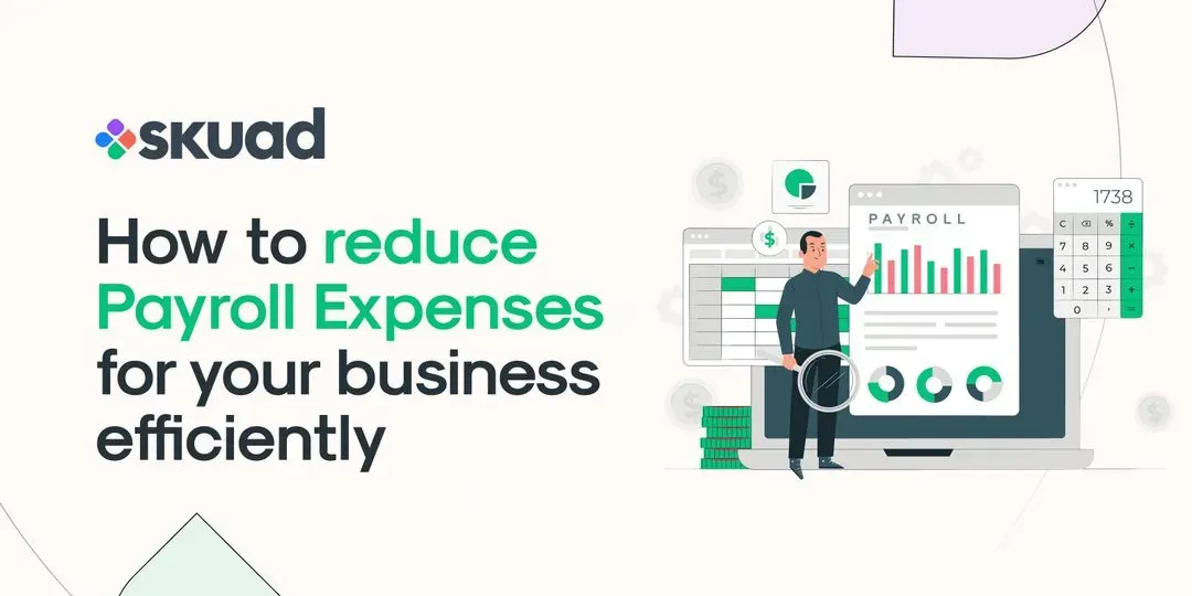 How to reduce Payroll Expenses for your business efficiently