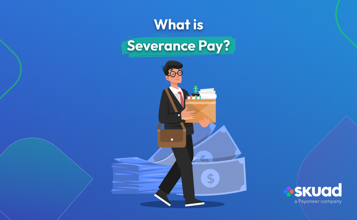 Everything You Need to Know About Severance Pay