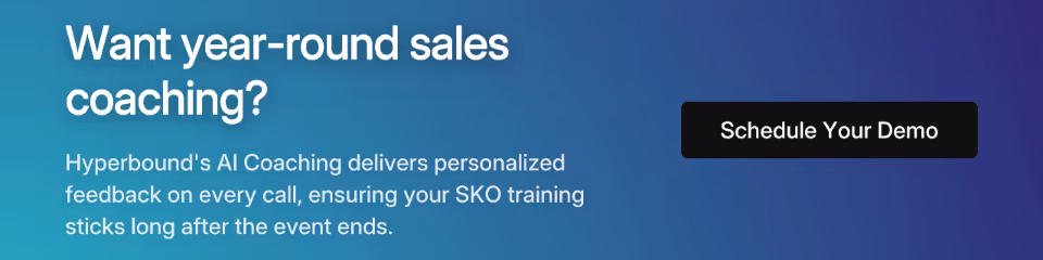 Call-to-action for Hyperbound AI Coaching. The text reads: Want year-round sales coaching? Hyperbound's AI Coaching delivers personalized feedback on every call, ensuring your SKO training sticks long after the event ends. Schedule Your Demo.