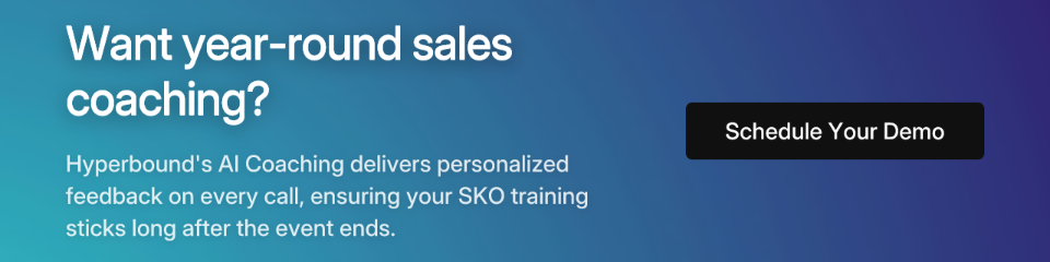 Call-to-action for Hyperbound AI Coaching. The text reads: Want year-round sales coaching? Hyperbound's AI Coaching delivers personalized feedback on every call, ensuring your SKO training sticks long after the event ends. Schedule Your Demo.