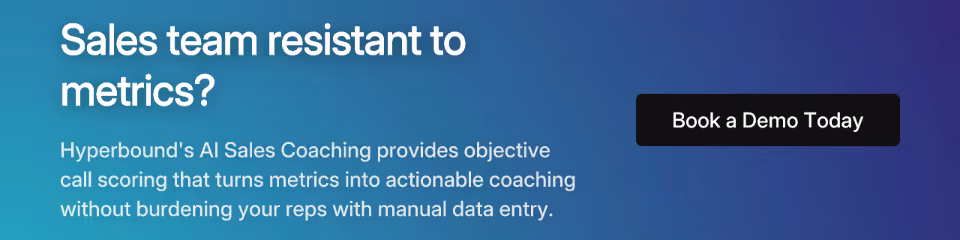 Sales team resistant to metrics?
