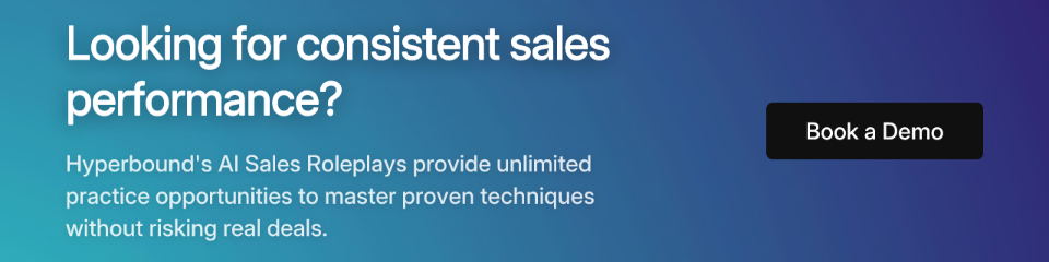 Looking for consistent sales performance? Hyperbound's AI Sales Roleplays provide unlimited practice opportunities to master proven techniques without risking real deals. Book a Demo