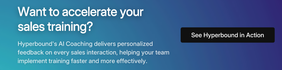Want to accelerate your sales training? Hyperbound's AI Coaching delivers personalized feedback on every sales interaction, helping your team implement training faster and more effectively. See Hyperbound in Action