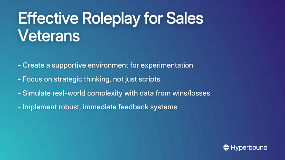An image outlining tips for effective roleplay for sales veterans. The tips are: create a supportive environment, focus on strategic thinking, simulate real-world complexity, and implement robust feedback systems.