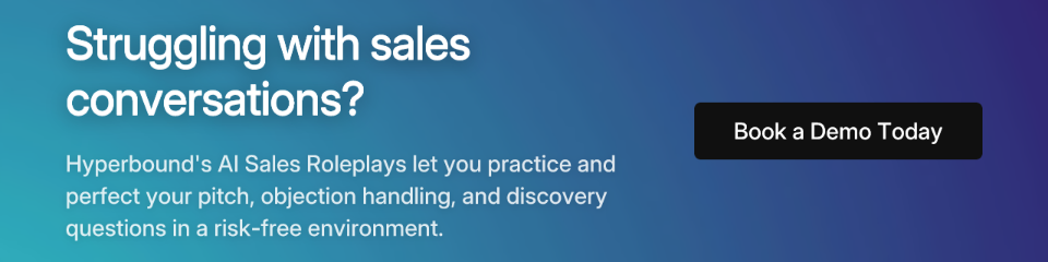 Struggling with sales conversations? Hyperbound's AI Sales Roleplays let you practice and perfect your pitch, objection handling, and discovery questions in a risk-free environment. Book a Demo Today