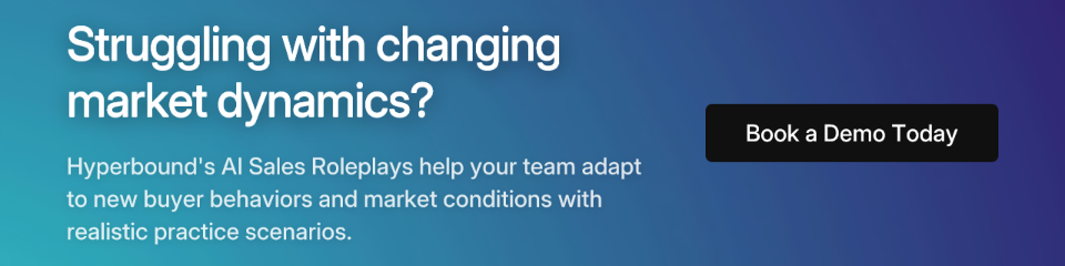 Struggling with changing market dynamics? Hyperbound's AI Sales Roleplays help your team adapt to new buyer behaviors and market conditions with realistic practice scenarios. Book a Demo Today