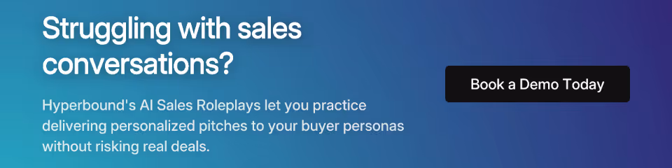 Struggling with sales conversations? Hyperbound's AI Sales Roleplays let you practice delivering personalized pitches to your buyer personas without risking real deals.