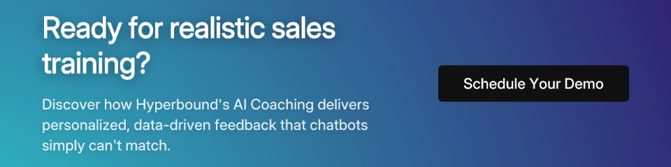 Ready for realistic sales training? Discover how Hyperbound's AI Coaching delivers personalized, data-driven feedback that chatbots simply can't match. Schedule Your Demo